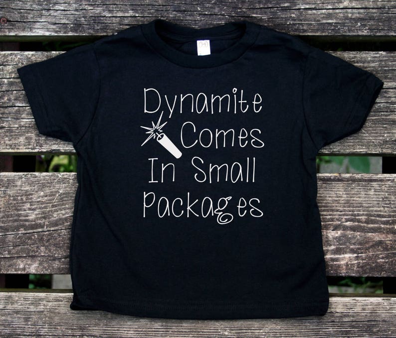 Dynamite Comes in Small Packages Toddler Shirt Funny Boy Girl Etsy