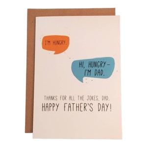 Father&#39;s Day. Hi Hungry, I&#39;m Dad.