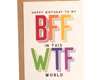 Happy Birthday to my BFF in this WTF World
