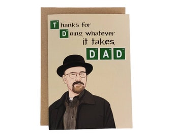 Thanks For Doing Everything It Takes, Dad (Walter White)