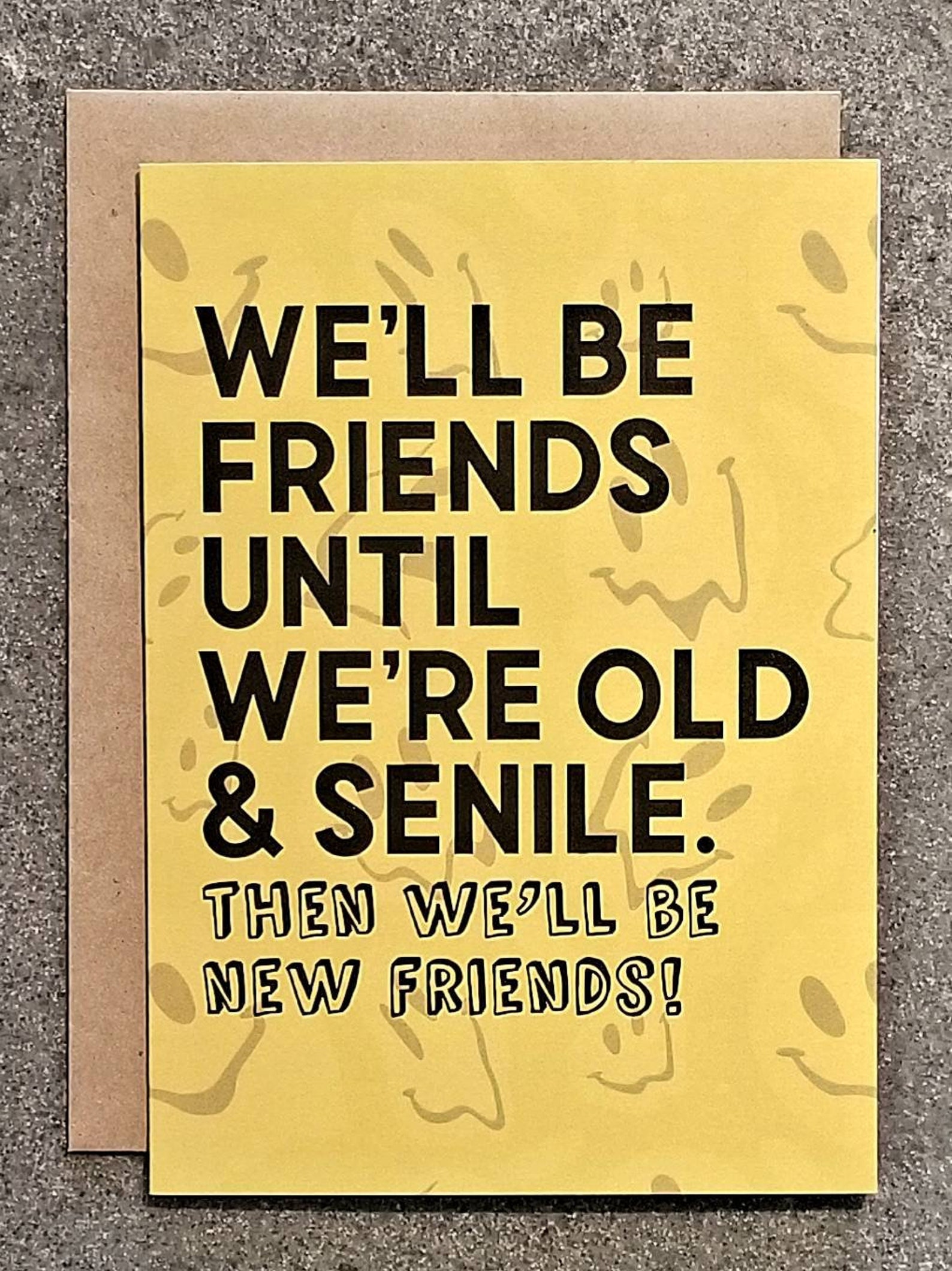 We ll Be Friends Until We re Old Senile Then Etsy UK