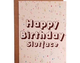 Happy Birthday Slutface