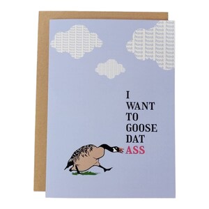 I Want To Goose Dat Ass