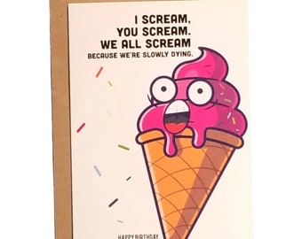 Happy Birthday - We All Scream Because We&#39;re Slowly Dying
