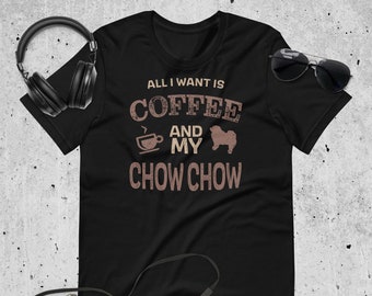 Chow Chow Shirt Gift Owner T-Shirt Gift for Coffee Lover TShirt for Dog and Coffee Lover of Coffee Shirt for Chow Chow Dog Mom Dog Tee Gift