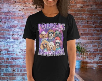 Poodle T-Shirt Gift for Poodle Owners, 90s Style Tee, Y2K Gangsta Gift Shirt, Dog Tshirt Gift for Gangsta Poodle Pet Parent, Poodle Gift