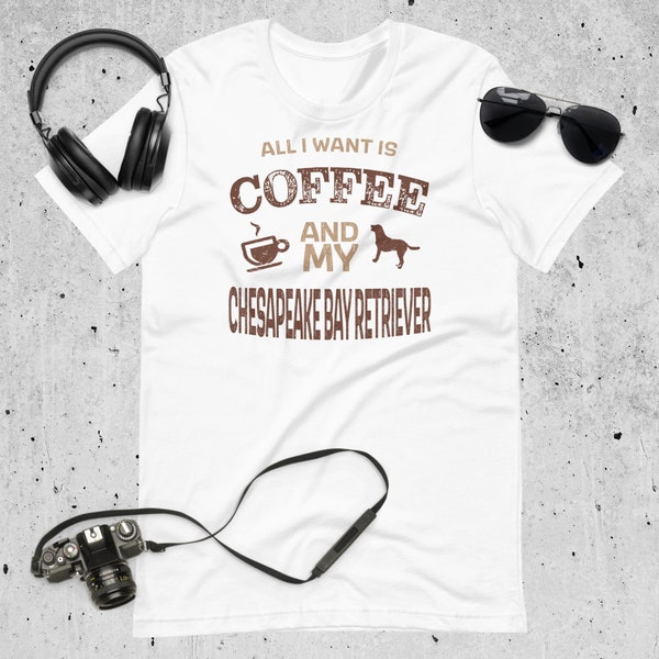 Chesapeake Bay Retriever Shirt Gift Owner T-Shirt Gift for Coffee Lover TShirt for Dog Lover of Coffee Shirt for Chessie Dog Mom Tee Gift