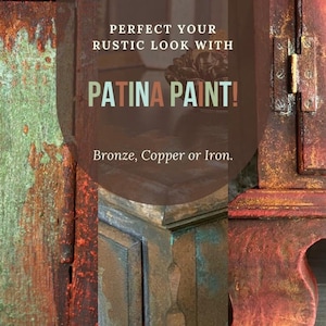 May include: A close-up of a wooden cabinet painted with a patina paint in shades of green, brown, and red. The text on the image reads "PERFECT YOUR RUSTIC LOOK WITH PATINA PAINT! Bronze, Copper or Iron."