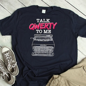 Vintage Typewriter Shirt, Talk QWERTY To Me Tshirt, Funny Pun T Shirt, Type Writer Keys T-Shirt, Gift For  Writer, Hand Drawn Art