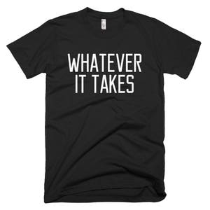 Funny Whatever It Takes T-shirt Short-sleeve for Boy Men Women - Etsy
