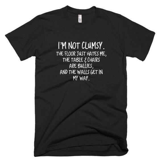 I'm Not Clumsy T-shirt Short-sleeve T-shirt the Floor Just | Etsy