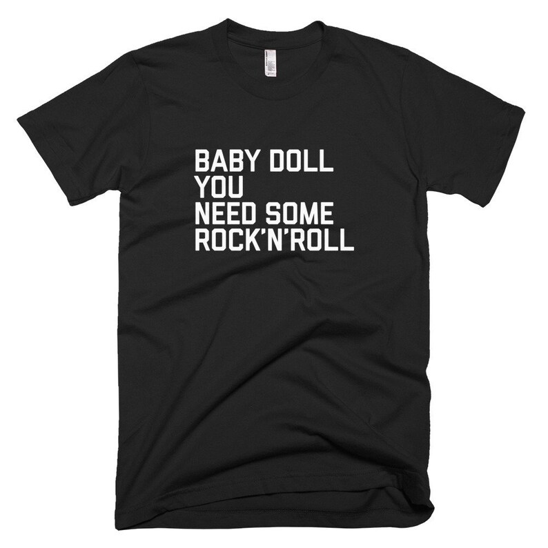 Baby Doll You Need Some Rock and Roll Shortsleeve Tshirt Etsy