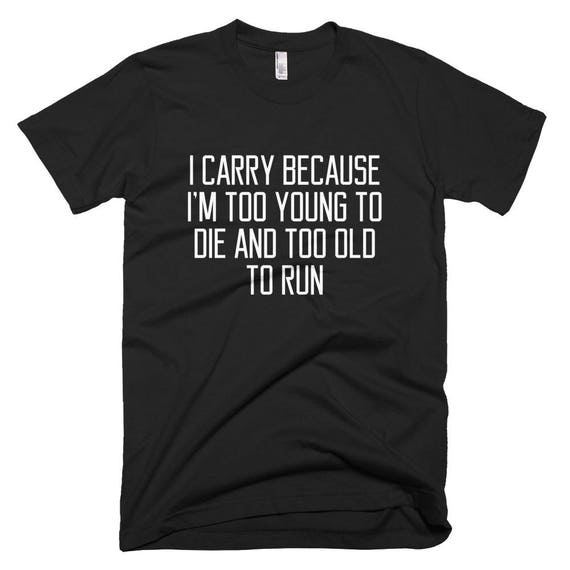 Funny Gun Shirt: I Carry Because T-shirt Funny Guns Tee for - Etsy Funny Gun Shirt: I Carry Because T-shirt Funny Guns Tee for - Etsy