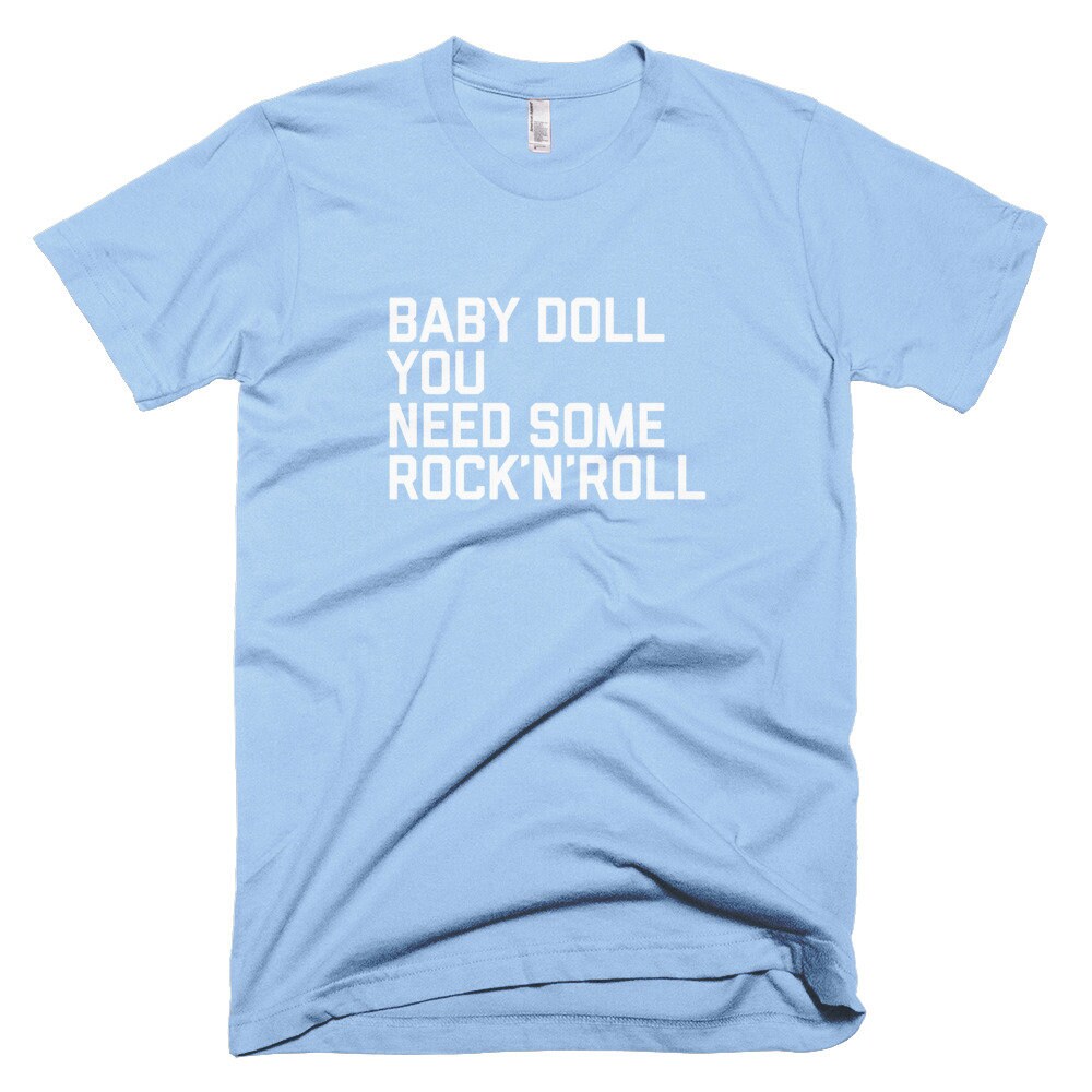 Baby Doll You Need Some Rock and Roll Shortsleeve Tshirt Etsy