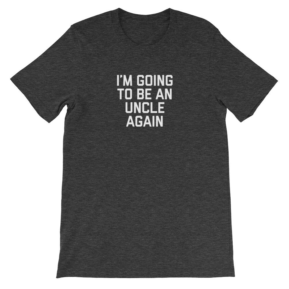 I'm Going to Be an Uncle Again Short-sleeve Unisex T-shirt - Etsy