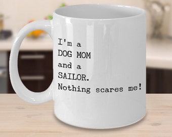 Funny Sailor Coffee Mug Best Christmas Gift For Sailors Unique Crewman Divers Idea Boater Cadet Marine Pilot Dog Mom