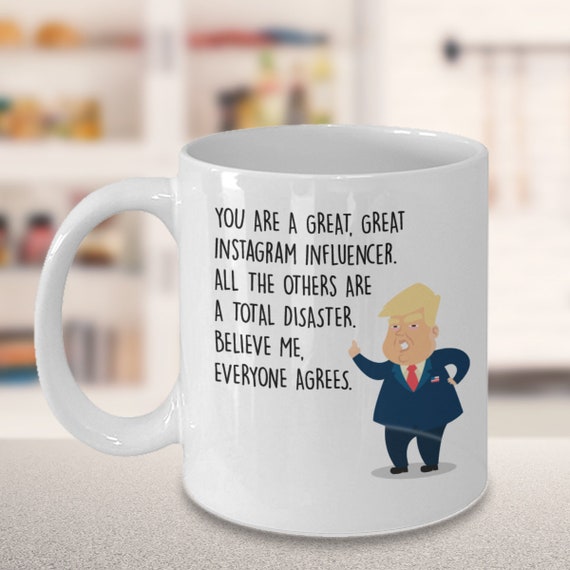 Funny Insta Influencer Coffee Mug Donal Trump Personalized Etsy