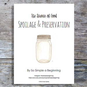 May include: A white printable guide with the title "The Science of Food Spoilage & Preservation" and a hand-drawn illustration of a glass jar with a metal lid. The guide is by "So Simple a Beginning" and includes their website and Instagram handle.