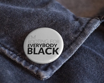 Ik wortel voor iedereen Black Button | Issa Rae zwarte meid magie