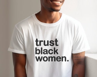 Trust Black Women - Unisex T-shirt Limited Edition