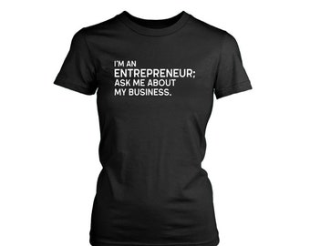 Ik ben een ondernemer shirt-Women's-ondernemer T shirt