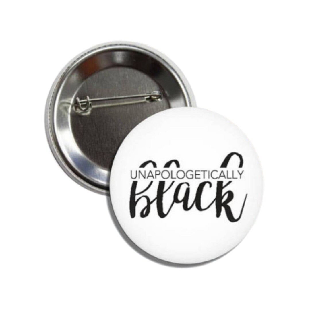 Unapologetically Black Girl Magic Button Melanin Magic - Etsy