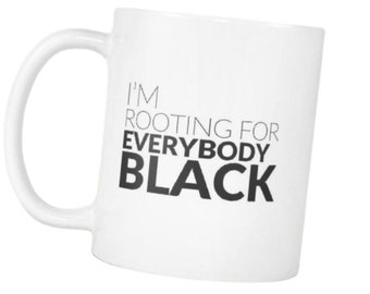 Nieuw! I'm Rooting For Everybody Black - Melanin Magic - Bold Mug