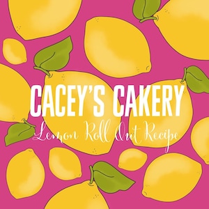 Cacey's Cakery Lemon Roll Out Recipe- Digital Download/PDF