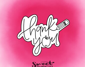 Thank You (Teacher) Cookie Cutter