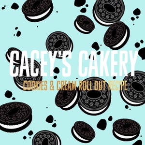 Cacey's Cakery Cookies and Cream Roll Out Recipe- Digital Download/PDF