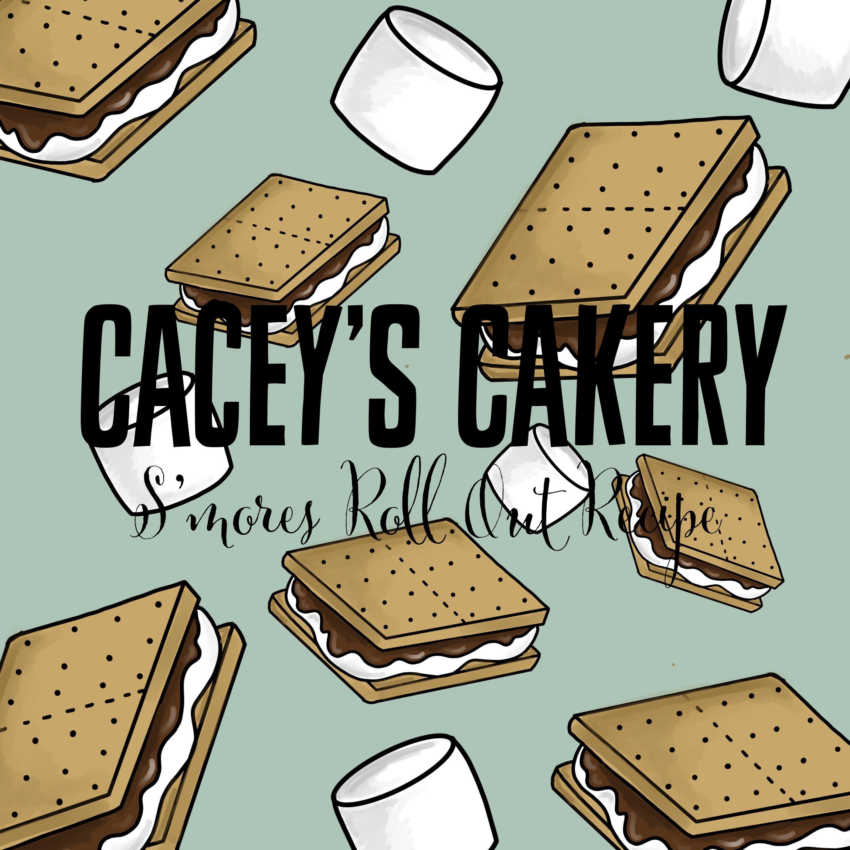 Cacey's Cakery S'mores Roll Out Recipe- Digital Download/PDF