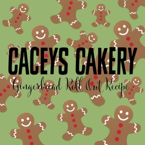 Pode incluir: Um fundo verde com biscoitos de homem de gengibre e o texto "Caceys Cakery Gingerbread Roll Out Recipe".