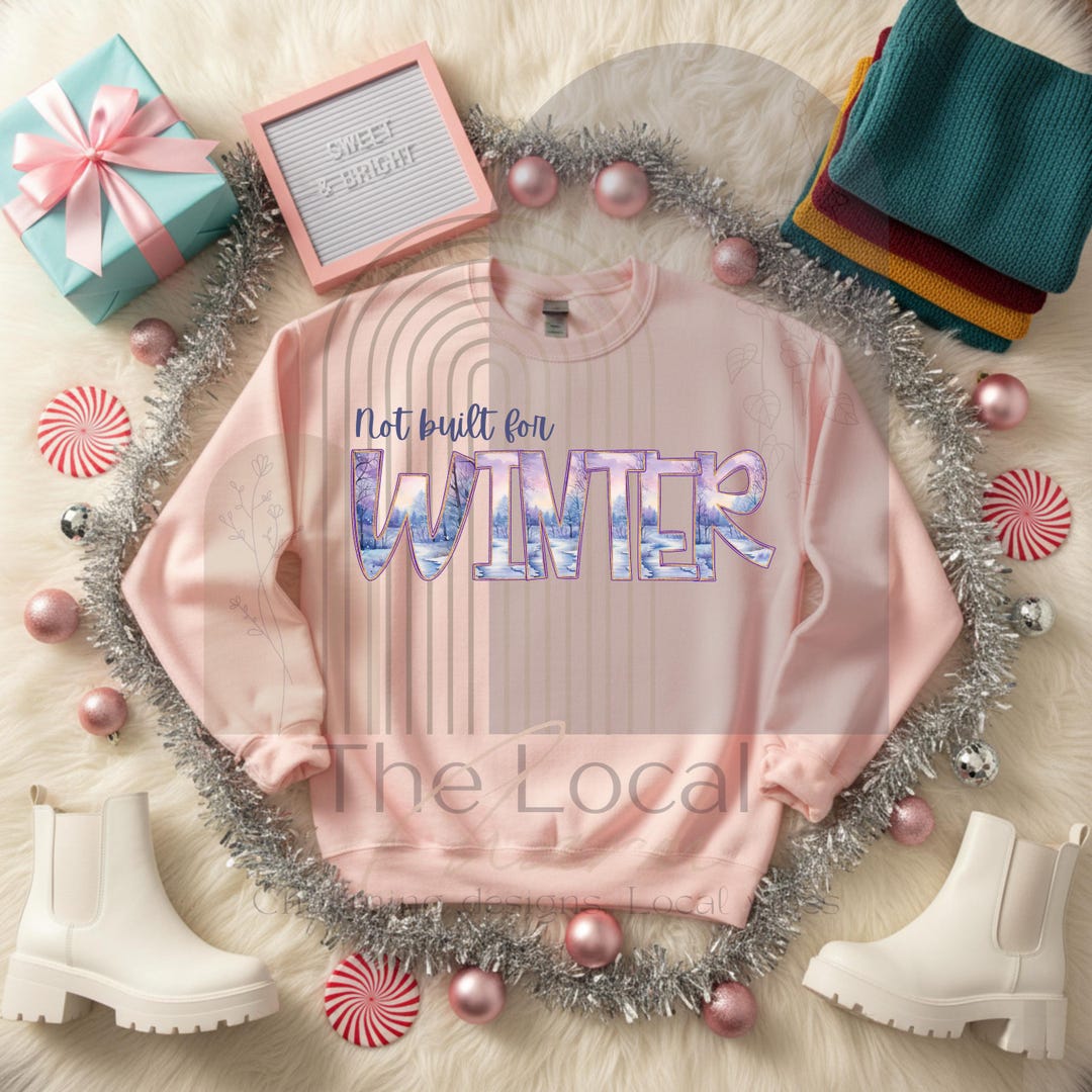 Not Built for Winter PNG | Funny Winter Sublimation Design | Cold ...