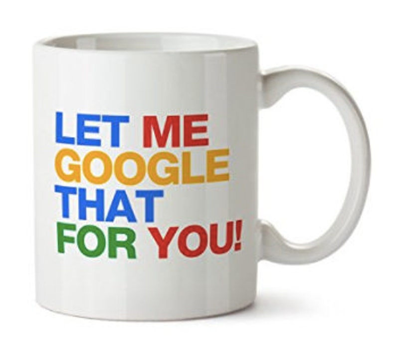 Let Me Google That For You 11oz White Mug Etsy