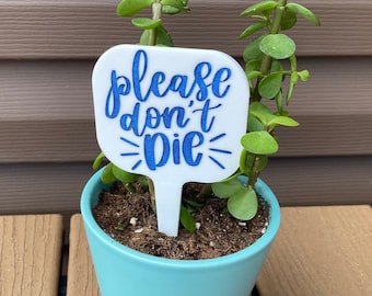 Please Don't Die Plant Stake