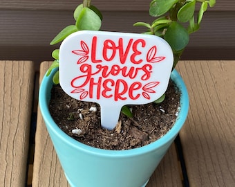Love Grows Here Plant Stake