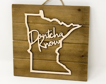 MN Dontcha Know Sign