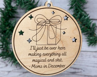 Funny Moms in December Christmas Ornament