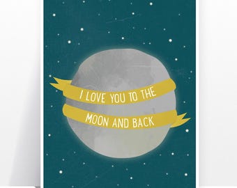 I love you to the Moon and back - MANY SIZES - Modern kids childrens nursery space stars blue gold quote galaxy Typography Art Print
