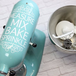 Measure Mix Bake Sprinkle Stand Mixer Decal (Please read entire description before ordering)