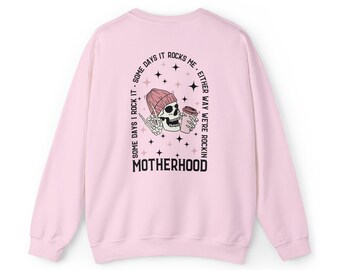 Rockin' Motherhood Sweatshirt (Just Here Surviving)