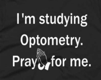 Optometry Shirt - Optometry Tee - Gift For Optometry Student - Optometry T-Shirt - Optometry Gifts - Optometry Tee's