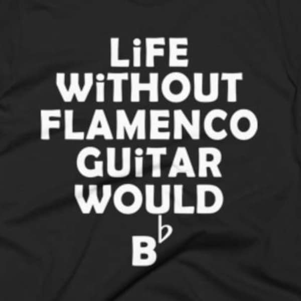 Flamenco Guitar Shirt - Gift For Flamenco Guitar Player - Flamenco Guitar T-Shirt - Flamenco Guitar Gifts - Flamenco Guitar Music Tees