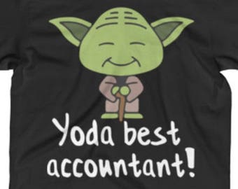 Accountant Shirt - Accountant Gifts - Accountant Tee - Accountant Tee Shirt - Yoda Best Pun Tee Shirt - Star Wars Shirt For An Accountant