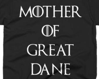 Great Dane T Shirt - Best Great Dane Tees - Great Dane Gift - Gift for Funny Great Dane Tee Shirts - Mother Of Great Dane -Mother Of Dragons