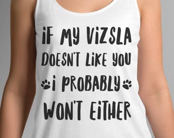 Vizsla Tank Top - Women's Vizsla Tanks - Vizsla Gifts For Ladies - Vizsla Dog - If My Vizsla Doesn't Like You I Probably Won't Either