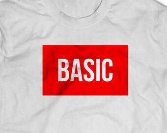 Basic Shirt - Basic Tee - Gift For Someone Basic - Basic T-Shirt - Basic Gifts - Basic Tees - Red Square