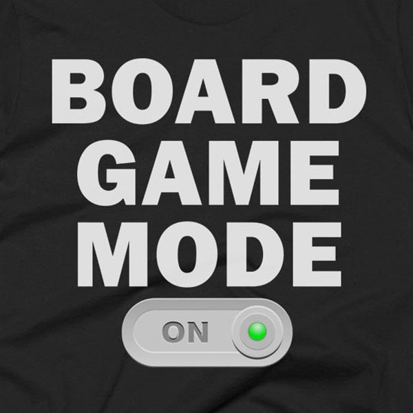 Board Game Shirt - Board Game Gifts - Board Game Tee - Board Game T-Shirt - Board Game Mode On Shirt - Board Game T Shirts