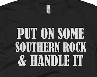 Southern Rock T-Shirt - Southern Rock Gift Ideas - Southern Rock Tee - Put In Some Southern Rock And Handle It - Southern Rock Tee