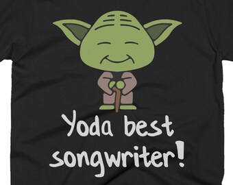 Songwriter T Shirts - Songwriter Gift - Songwriter Tee Shirt - Best Yoda Songwriter Pun Shirts - Songwriters